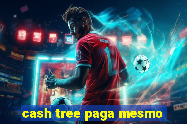 cash tree paga mesmo